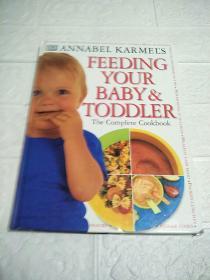 Feeding Your Baby and Toddler : The Complete Cookbook（精装本 16开 详情看图）