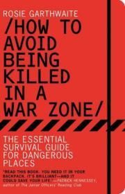 How to Avoid Being Killed in a War Zone 危险地区生存指南