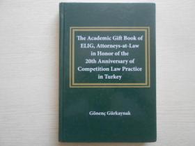 the academic gift book of elig attorneys at law in honor of the 20th anniversary of competition law parctice in turkey