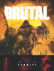 Brutal: The Art of Samwise (英语) 暴雪高级艺术总监画集