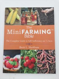 The Mini Farming : The Complete Guide to Self-Sufficiency on ¼ Acre
