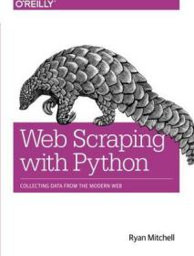 Web Scraping with Python：Collecting Data from the Modern Web