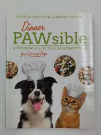 Dinner PAWsible: A Cookbook of Nutritious, Homemade Meals for Cats and Dogs 自制猫粮狗粮