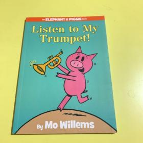 Listen to My Trumpet!：Listen to My Trumpet! 小象小猪系列：听我吹小号 ISBN9781423154044