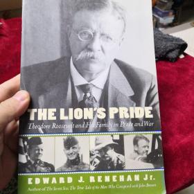 THE LION'S PRIDE Theodore Roosevelt and His Family in and War