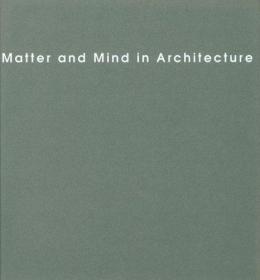 Matter and Mind in Architecture，建筑学中的物质与思想，英文原版