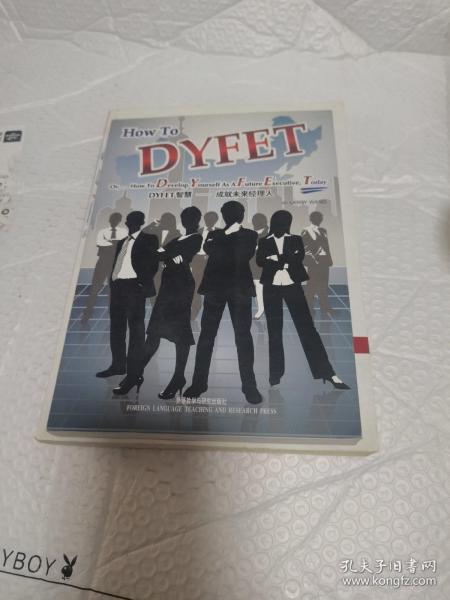 DYFET智慧 : 成就未来经理人 = How to DYFET or 
How to Develop Yourself As A Future Executive,
Today : 英文