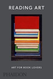 Reading Art: Art for Book Lovers 进口艺术 阅读的艺术 David Trigg 艺术史Phaidon调查了2000年艺术史上阅读的艺术及重要意义