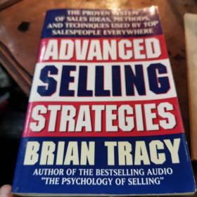 Advanced Selling Strategies: The Proven System of Sales Ideas, Methods, and Techniques Used by Top Salespeople Everywhere高级销售指南