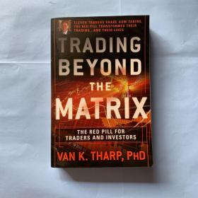 Trading Beyond the Matrix: The Red Pill for Traders and Investors