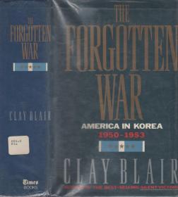 《被忘却的战争——美国韩战实录》精装英文原著巨册 克雷 布莱尔著述朝鲜战争 The Forgotten War--America in Korea War 1950-1953 by Clay Blair 厚重毛边 1987年出版
