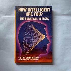 How  Intelligent  Are You? The  Unniversal  IQ Tests