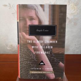 【现货 一般48小时内发货】The Bloody Chamber/Wise Children/Fireworks 染血之室/明智的孩子/烟火 Angela Carter 安吉拉·卡特 everyman's library 人人文库 英文原版 布面封皮琐线装订 丝带标记 内页无酸纸可以保存几百年不泛黄