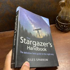 英文原版，天文爱好者，The Stargazer's Handbook: The Definitive Field Guide to the Night Sky