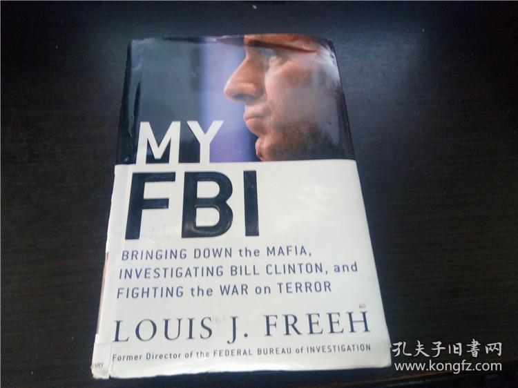 MY FBI:Bringing Down The Mafia, Investigating Bill Clinton, And Fighting The War On Terror 小16开硬精装  原版英法德意等外文书 图片实拍