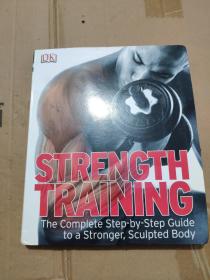 Strength Training:The Complete Step-By-Step Guide to a Stronger,Sculpted Body