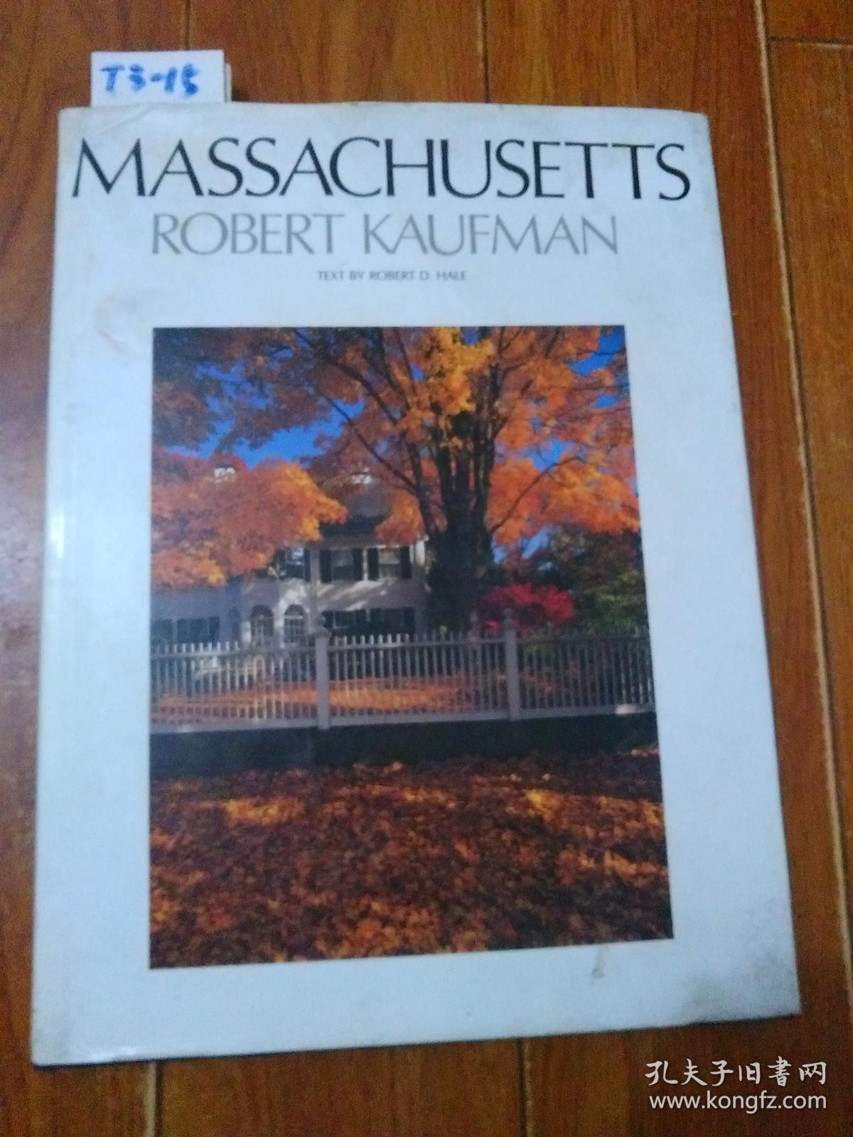 MASSACHUSETTS ROBERT KAUFMAN（马萨赫尔·杰瑟茨  科夫曼）8开 英文原版摄影画册【货号：T3-15】自然旧。正版。详见书影。实物拍照
