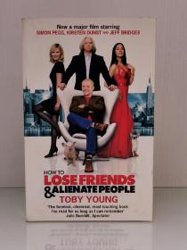 如何在时尚圈众叛亲离        How To Lose Friends And Alienate People : A Memoir by Toby Young（时尚）英文原版书