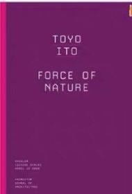 当天发货 Toyo Ito: Forces of Nature   伊东丰雄;自然的力量