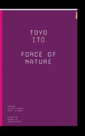 当天发货 Toyo Ito: Forces of Nature   伊东丰雄;自然的力量