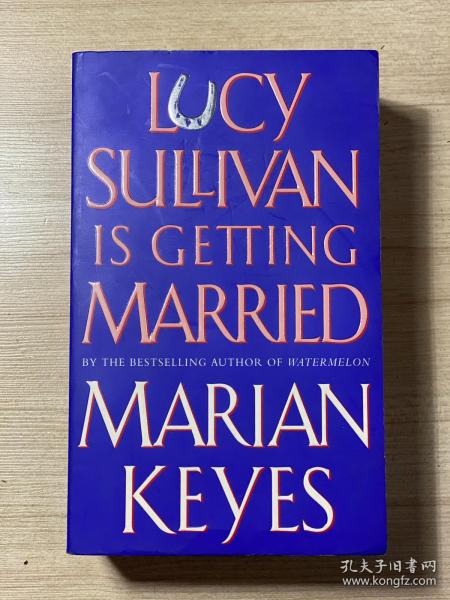 lucy sullivan is getting married BY MARIAN KEYES