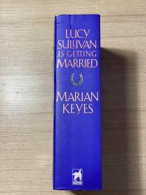 lucy sullivan is getting married BY MARIAN KEYES