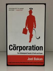 所谓企业：不过是利益与权力的病态追求       The Corporation : The Pathological Pursuit of Profit and Power by Joel Bakan（企业研究）英文原版书