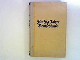 稀缺，《Fünfzig Jahre Deutschland. 》 约1942年出版，精装