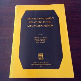 LABOUR-MANAGEMENT RELATIONS IN THE ASIA-PACIFIC REGION（英文原版）
