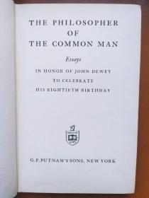 The Philosopher of the Common Man: Essays in Honor of John Dewey to Celebrate His Eightieth Birthday Hu Shih John Dewey Ernest Nagel Walton Hale Hamilton Edwin W. Patterson 胡适 杜威