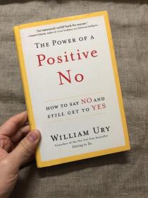 The Power of a Positive No: How to Say No and Still Get to Yes 学会拒绝【英文版，精装】