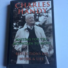 外文书   CHARLES HANDY   （waiting for zhe mou ntain to move） REFLECTIONS ON WORK & LIFE