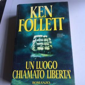 【KEN FOLLETT （外文原版）】   UN LUOGO CHIAMATO LIBERTA’ ROMANZO