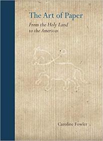 The Art of Paper: From the Holy Land to the Americas (英语)纸的艺术：从圣地到美洲