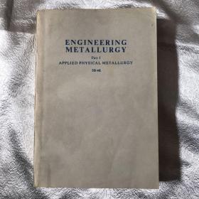 engineering metallurgy applied physical metallurgy 工程应用于冶金物理冶金