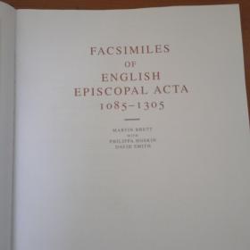 FACSIMILES OF ENGLISH EPISCOPAL ACTA 1085-1305--英国圣公会的传真