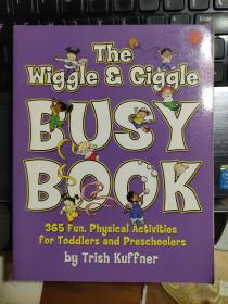 THE WIGGLE & GIGGLE BUSY BOOK:365 Fun,Physical Activities for Toddlers and Preschoolers  365个幼儿趣味活动  英文原版 插绘本