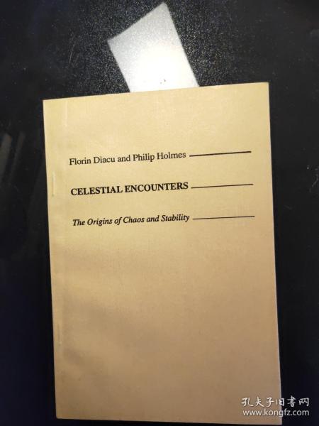 Florin Diacu and Philip Holmes CELESTIAL ENCOUNTERS the Origins of Chaos and Stability(弗洛林·迪亚库与菲利普·霍姆斯天界相遇混沌与稳定的起源)