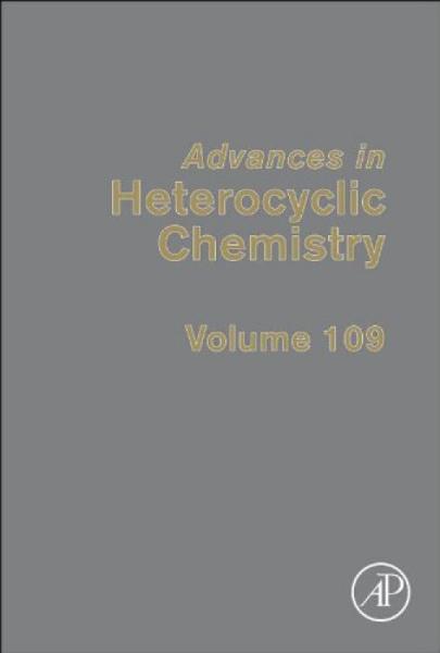 AdvancesinHeterocyclicChemistry,Volume109杂环化学进展，第109卷