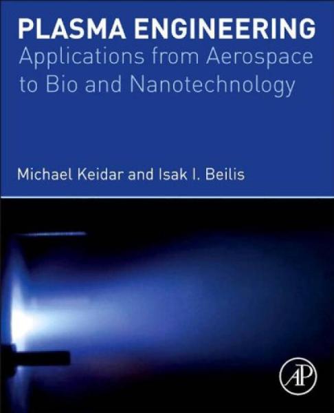 Plasma Engineering: Applications from Aerospace to Bio and Nanotechnology