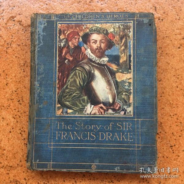 19世纪初小开本---英文原版小说《The Story of Sir Francis Drake德雷克爵士的故事 》精装烫金毛边本、稀罕、品好好图