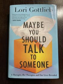 Maybe You Should Talk to Someone：A Therapist, HER Therapist, and Our Lives Revealed