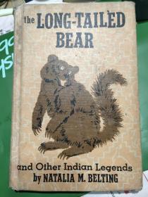 THE LONG-TAILED BEAR and Other Indian Legends  <长尾巴熊的故事和其它印第安传说> 英文原版 1961年 插图生动有趣 布面精装16开