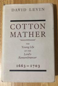 Cotton Mather: The Young Life of the Lord's Remembrancer, 1663-1703