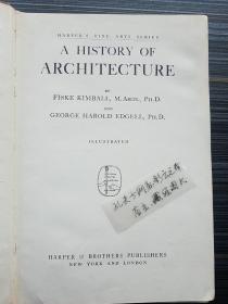 孤本！《A HISTORY OF ARCHITECTURE，Fiske Kimball（建筑史-菲斯克·金博尔） 》初版，布面精装，大量附图，净重1085克，英文原版。