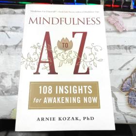 Mindfulness A to Z: 108 Insights for Awakening Now【英文原版 内页干净】