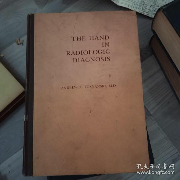 THE HAND IN RADIOLOGIC DIAGNOSIS（手的影像学诊断X线诊断）