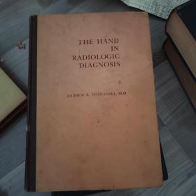 THE HAND IN RADIOLOGIC DIAGNOSIS（手的影像学诊断X线诊断）