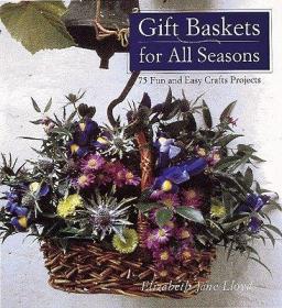 （进口英文原版）Gift Baskets for All Seasons: 75 Fun and Easy Craft Projects