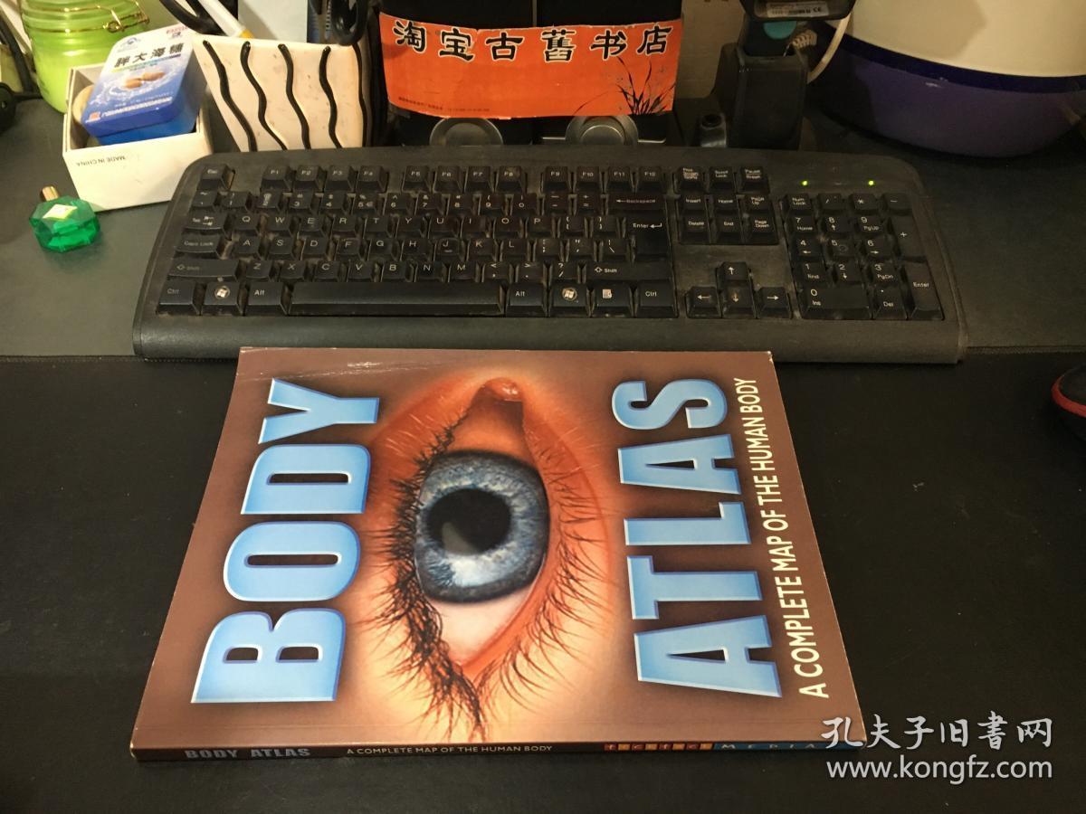 BODY ATLAS A COMPLETE MAP OF THE HUMAN BODY  (详细信息见版权页)